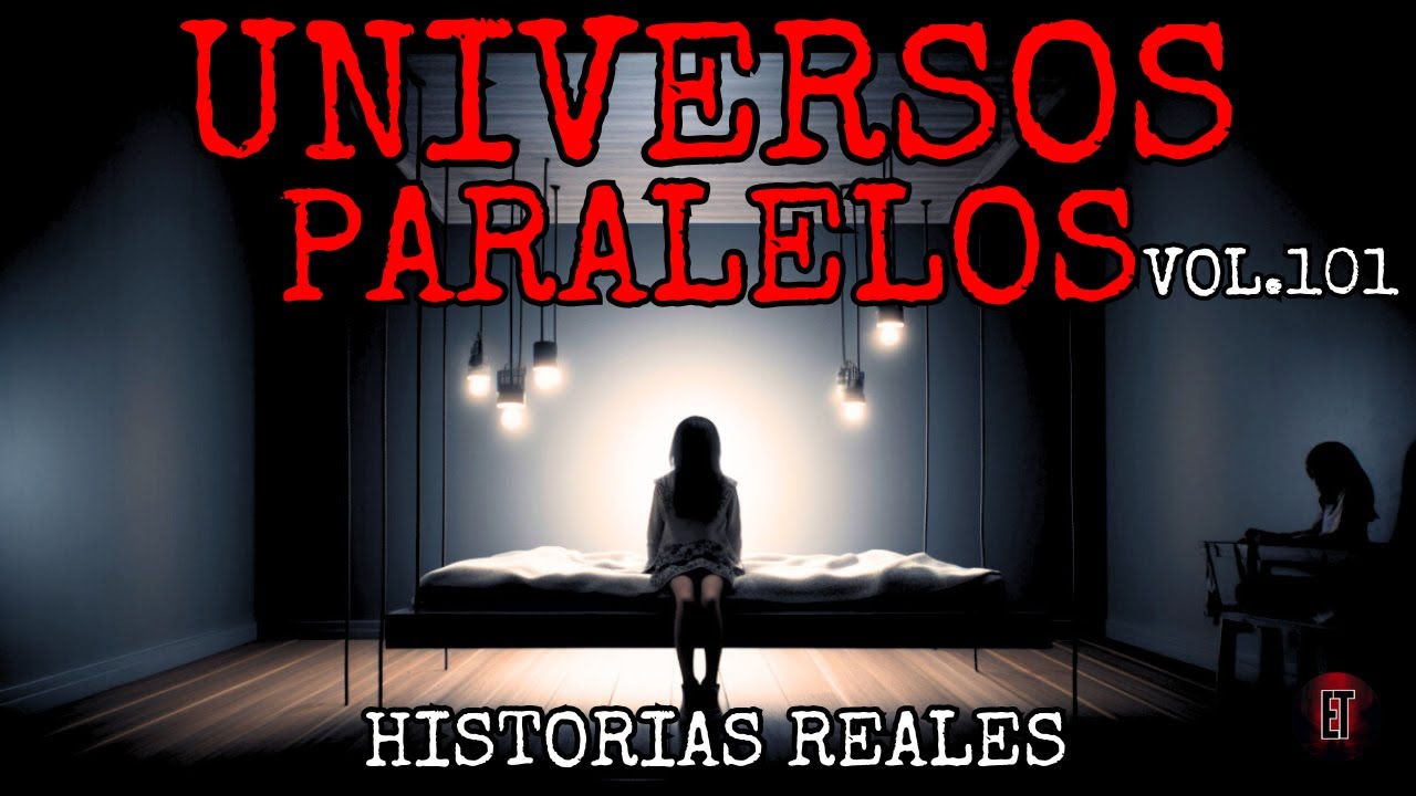 Universos Paralelos: 6 Relatos Reales que Te Volarán la Mente