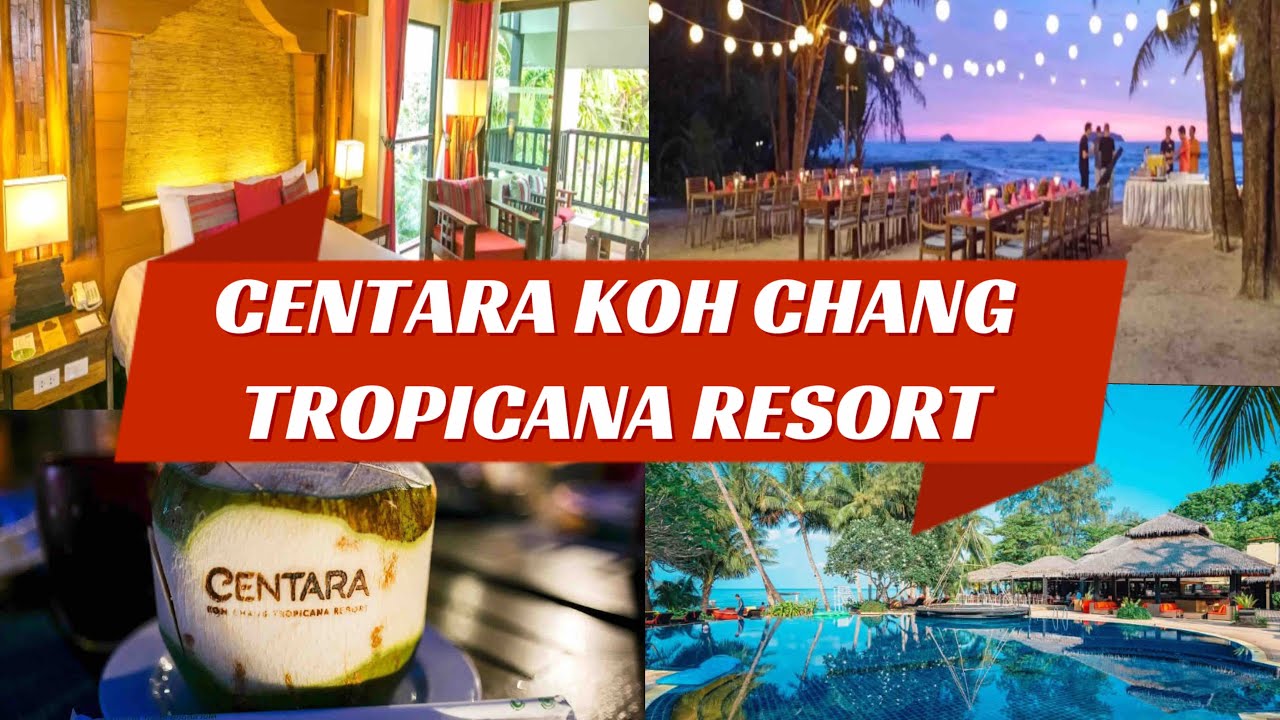 CENTARA KOH CHANG TROPICANA RESORT: ТОП-5 ЛУЧШИХ ОТЕЛЕЙ НА КОХЧАНГЕ #kohchang #Thailand