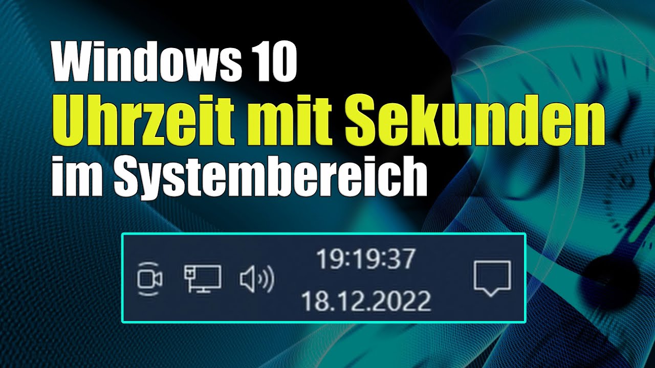 Windows 10 - Uhrzeit mit Sekunden im Systembereich anzeigen | Tipps und Tricks