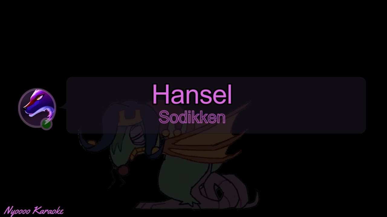 Sodikken - Hansel - Karaoke (100th song reached!)