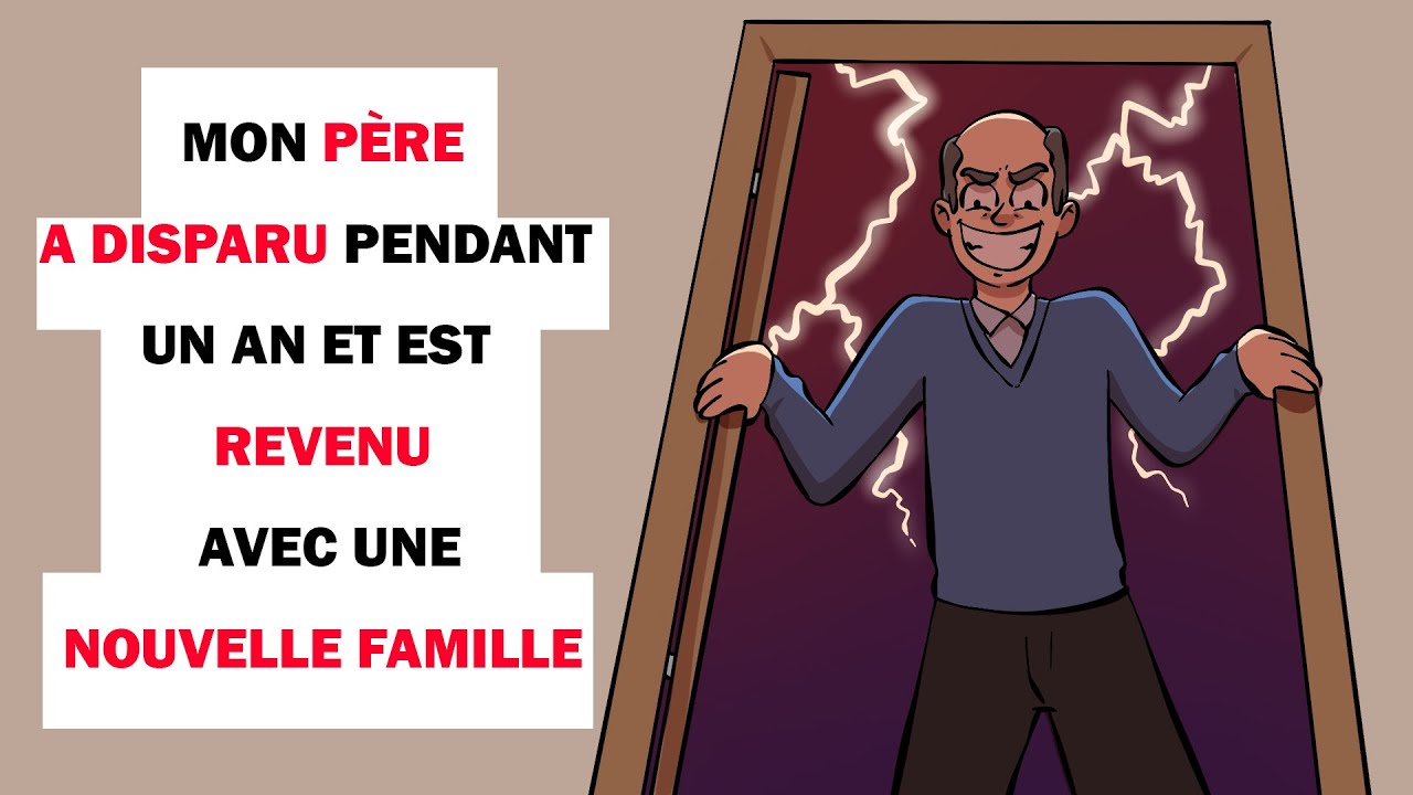 Mon père a disparu pendant un an et est revenu avec une nouvelle famille