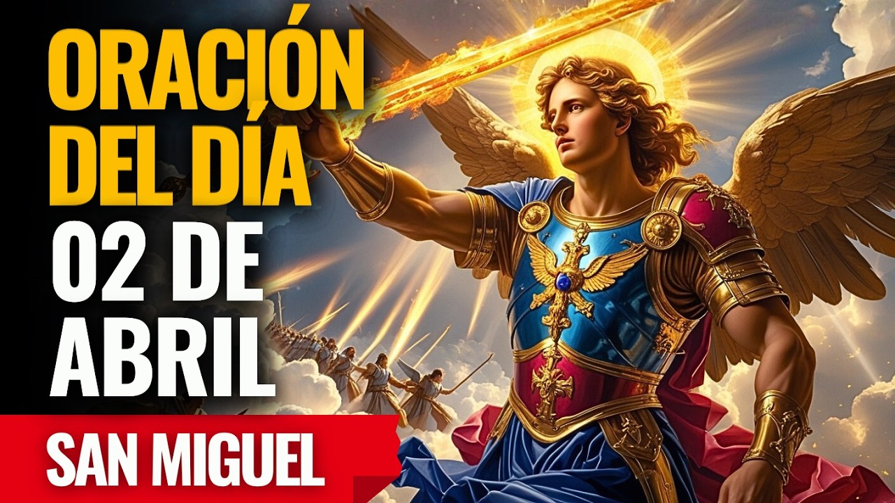 ¡Hoy San Miguel rompe toda amenaza y guarda tu vida con poder! Reza ahora