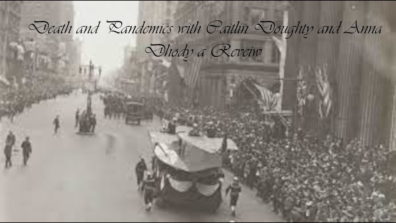 Death and Pandemics with Caitlin Doughty and Anna Dhody a Reveiw