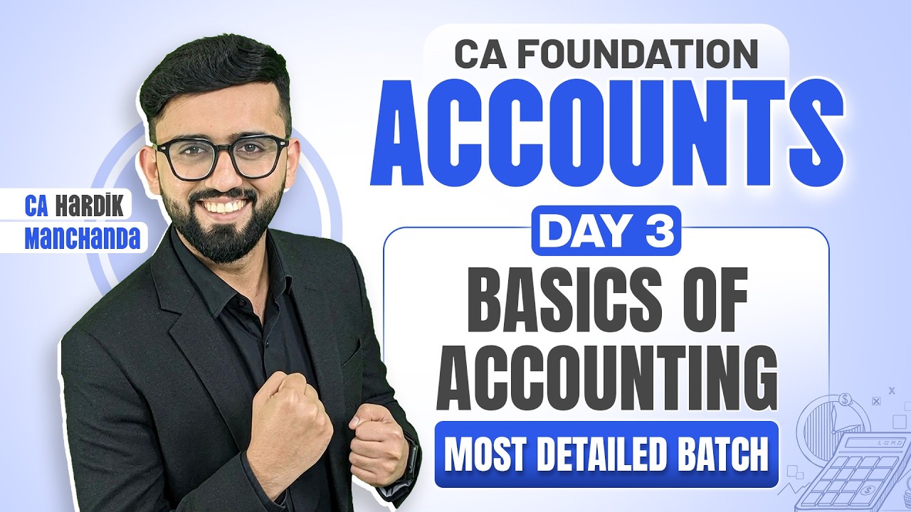 Most Detailed LIVE Batch - CA Foundation Sep 26 & Jan 27 - Day 3 - Basics of Accounting |