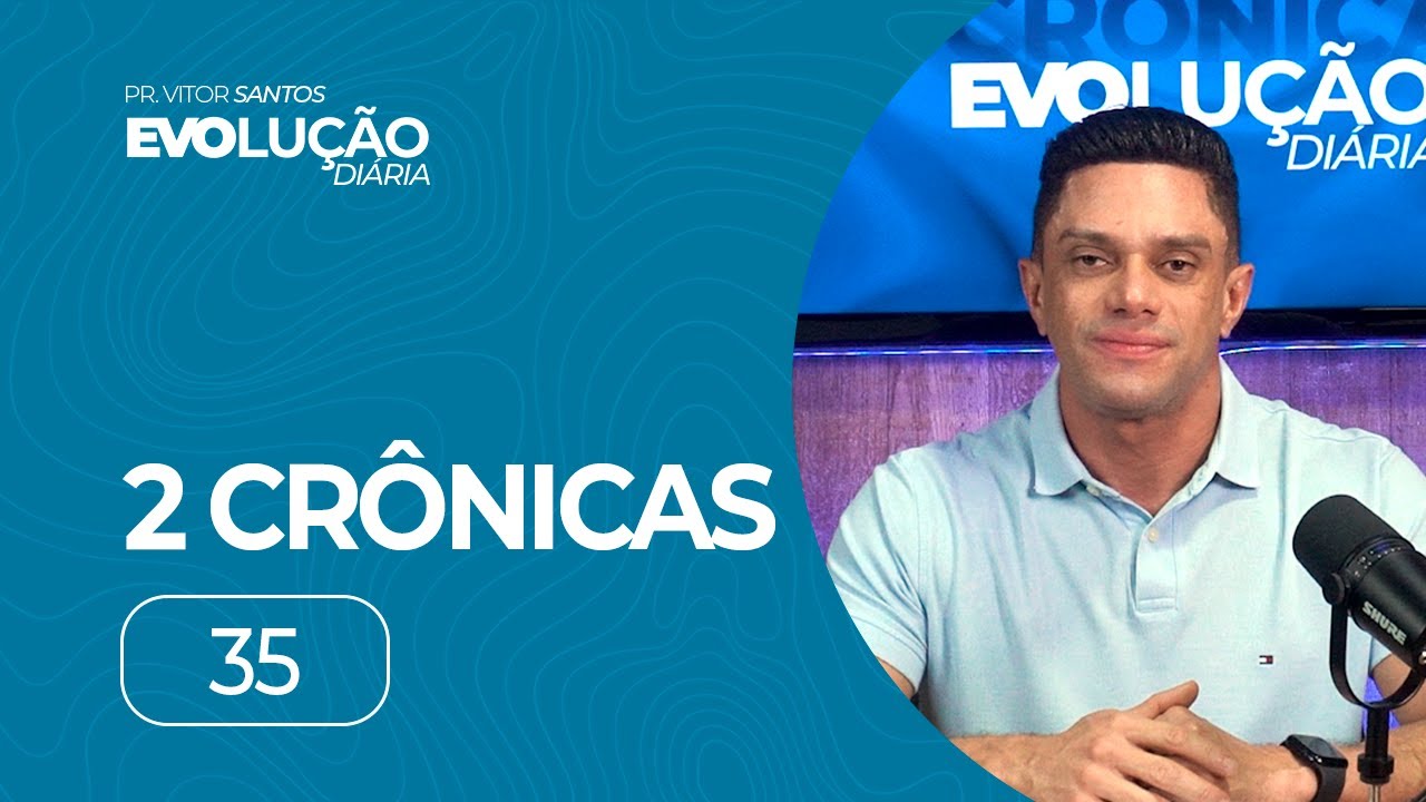 2 CRÔNICAS 35 | PR. VITOR SANTOS | EVO CHURCH