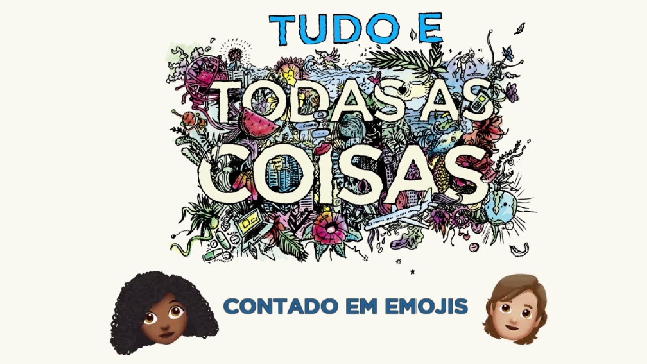 Tudo e Todas as Coisas - Trailer com Emojis