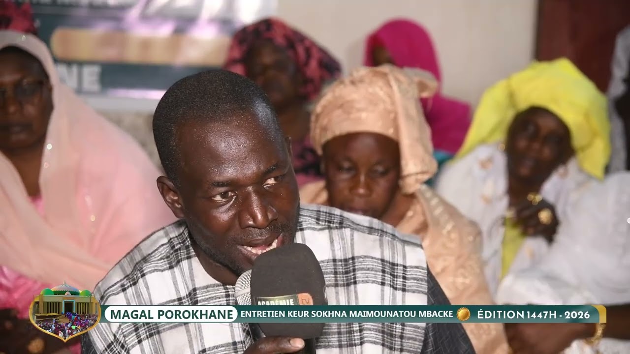 ENTRETIEN KEUR SOKHNA MAIMOUNATOU MBACKE MAGAL POROKHANE 2026