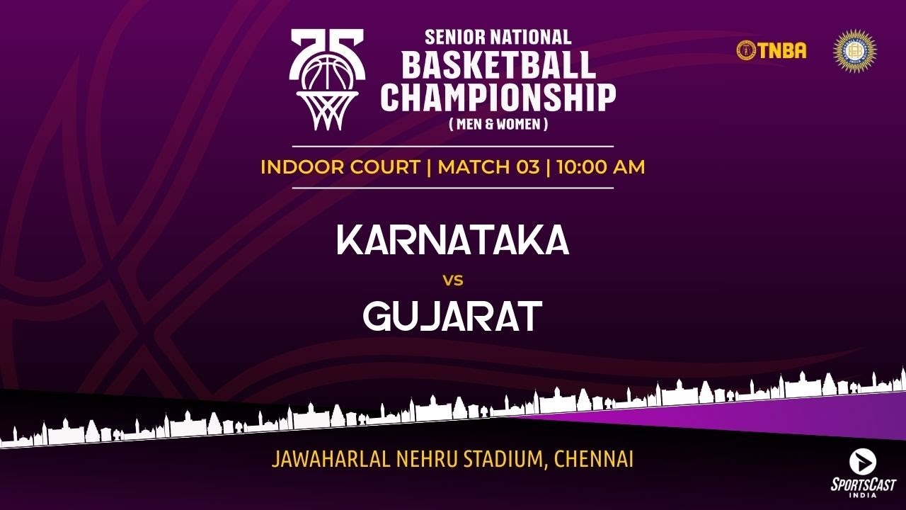 M3 | KARNATAKA VS GUJARAT | MEN | 75TH SENIOR NATIONALS BASKETBALL CHAMPIONSHIP