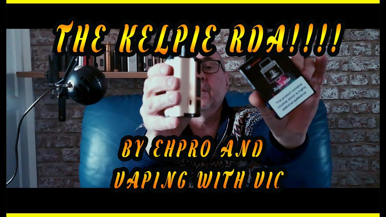 kelpie rda by ehpro and vaping with vic