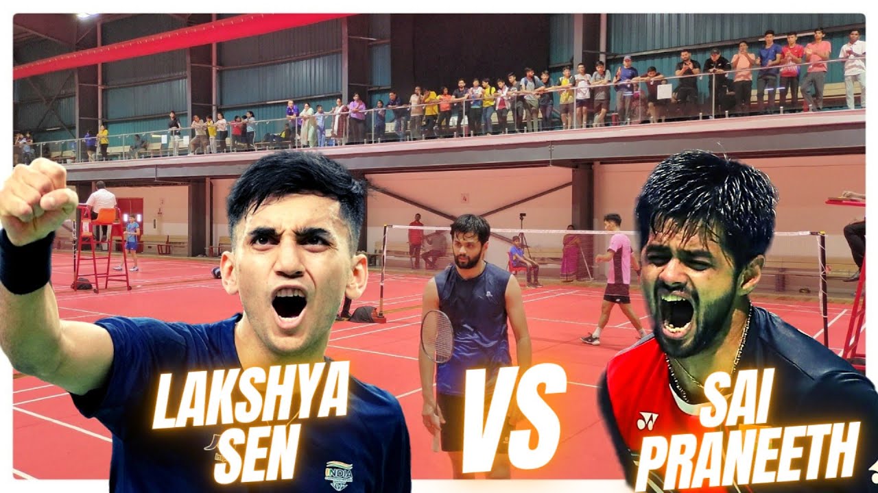 LAKSHYA SEN VS SAI PRANEETH:ASIAN GAMES 2023 SELECTION TRIALS