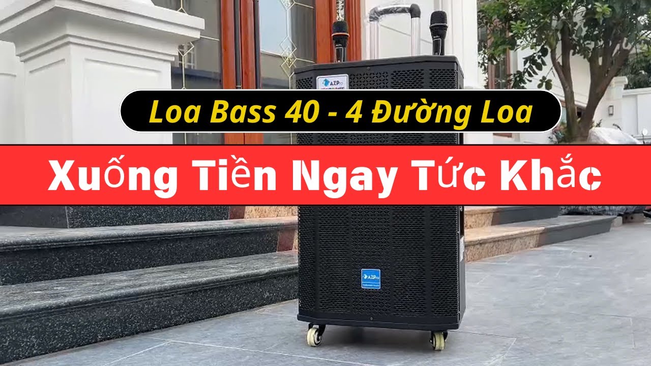 Loa Kéo Bass 40 - 4 Đường Loa AZ 399 PLUS - Xuống Tiền Ngay Tức Khắc