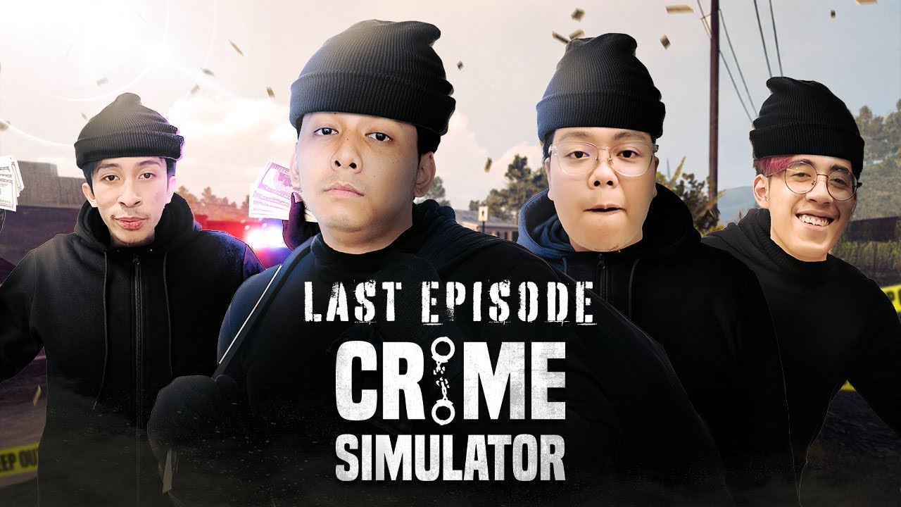 XXGANK MENCURI EPISODE TERAKHIR! - CRIME SIMULATOR