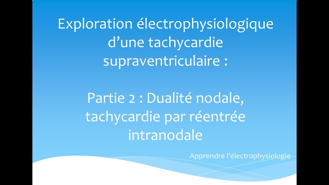 Exploration électrophysiologique d'une TSV. Partie 2 :  Dualité nodale et TRIN