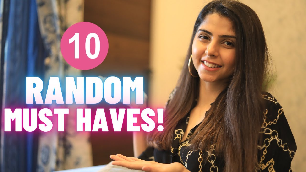 10 Random Must Haves For Girls! | Ishita Khanna