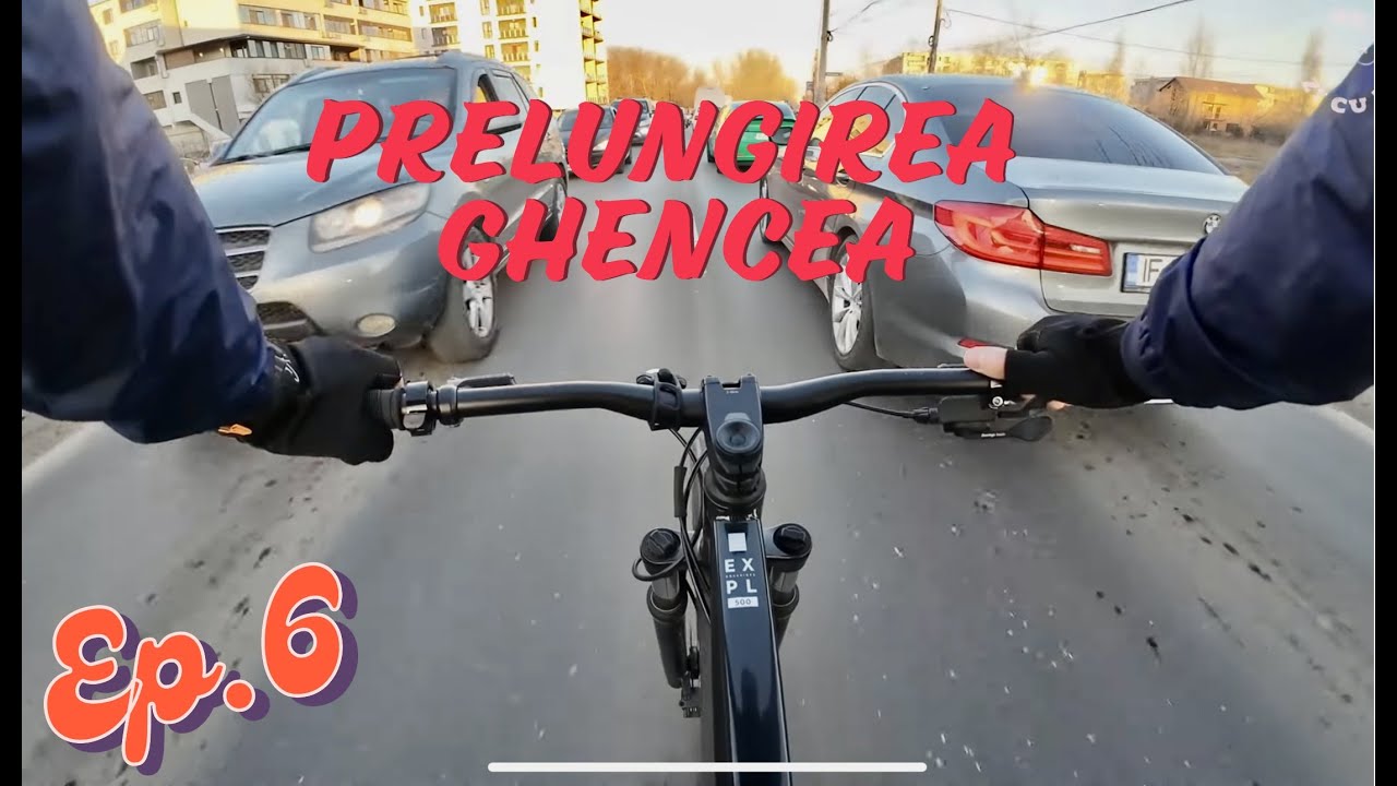 Ep.6 Am Pedalat in Prelungirea Ghengea !