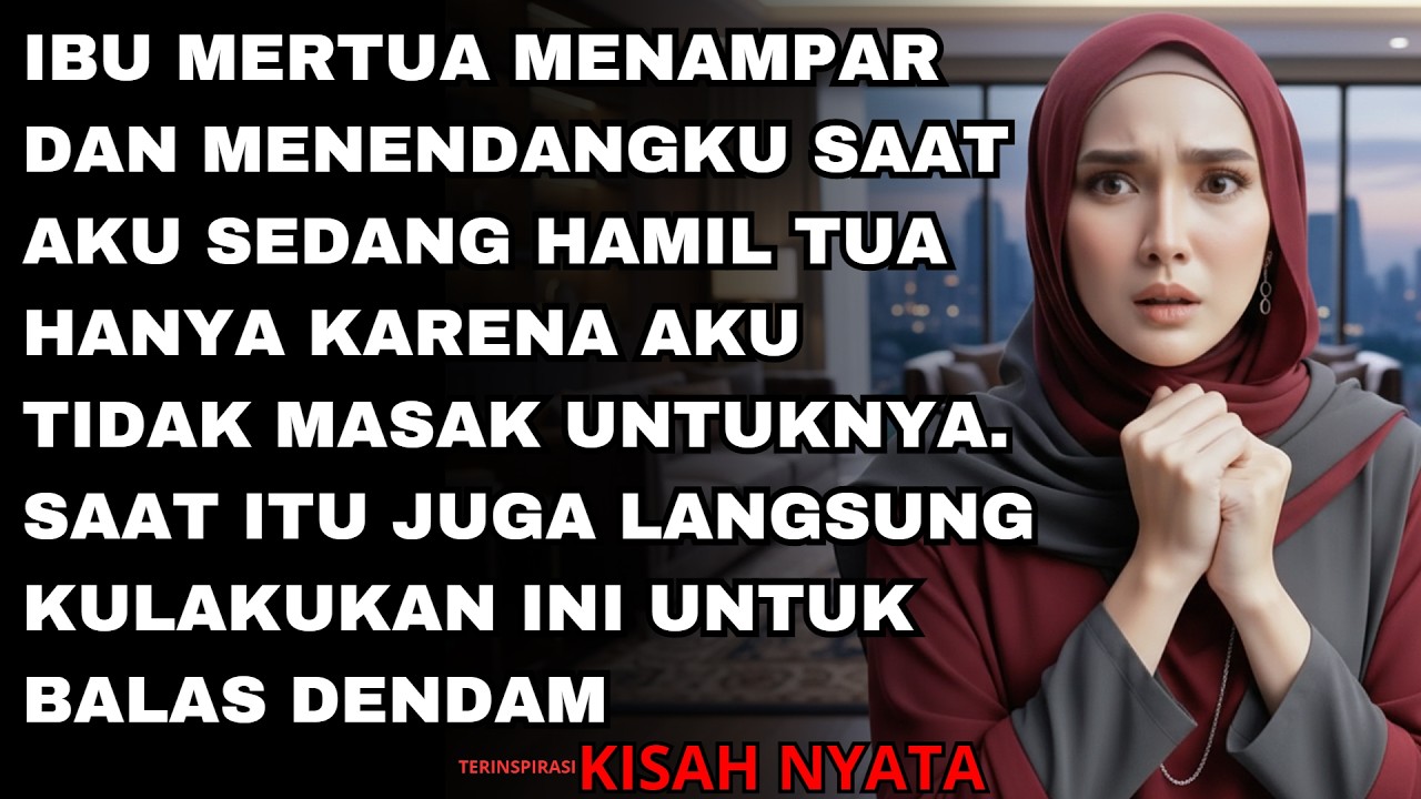 IBU MERTUA MENAMPARKU SAAT AKU HAMIL TUA KARENA AKU TIDAK MASAK UNTUKNYA - LANGSUNG KULAKUKAN INI