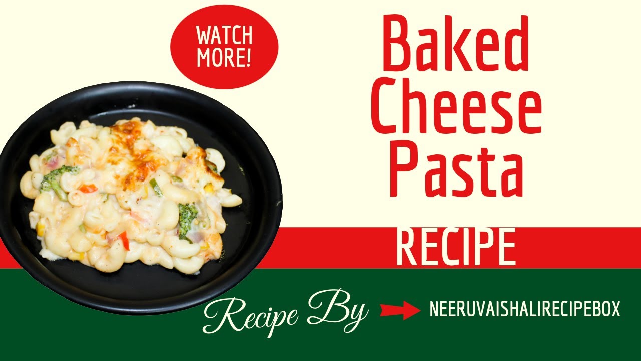 Baked Cheese Pasta Recipe | Easy, Creamy, & Cheesy! | Kid Love It | Neeruvaishalirecipebox