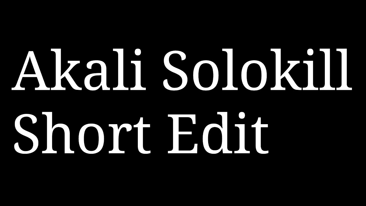 [LOL] Akali Solokill Short Edit