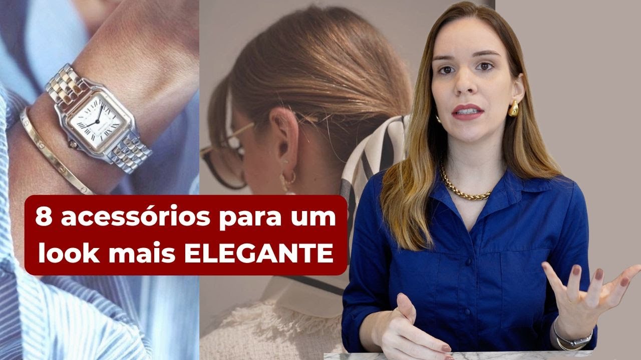8 acess&oacute;rios que te deixar&atilde;o ELEGANTE!