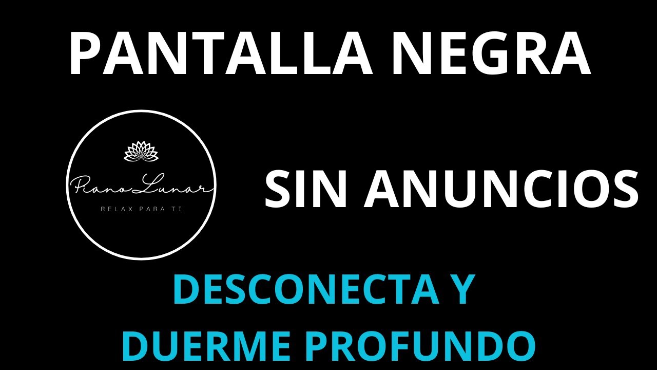 Música Suave de Piano para Dormir Toda la Noche | Sueño Natural. SIN ANUNCIOS. PANTALLA NEGRA.