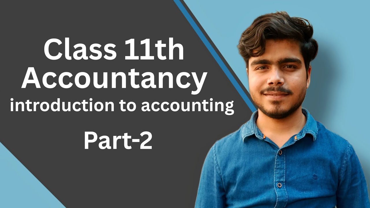 Class-11th Accountancy introduction of Accounting part-2 