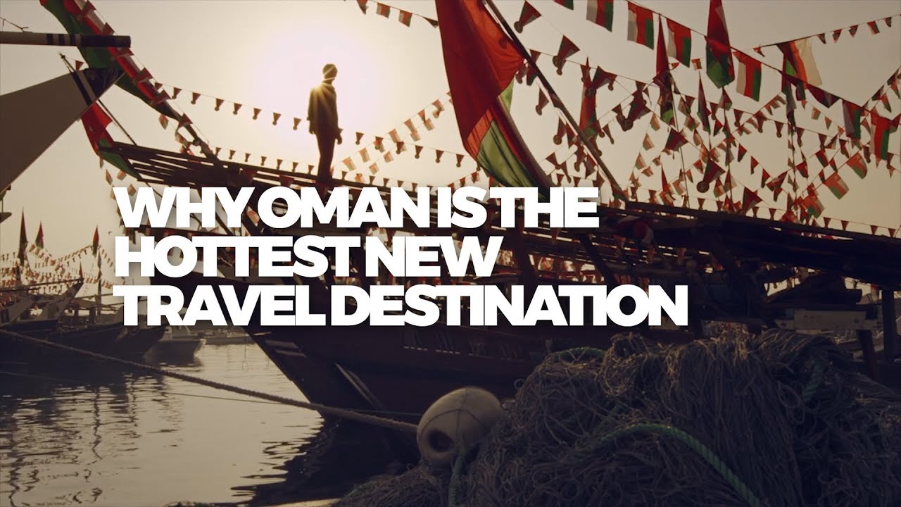 Why Oman Is The Hottest New Travel Destination