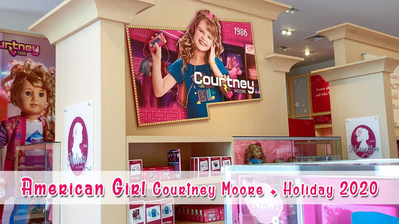 American Girl Beforever Courtney Moore + Holiday 2020 New Release Store Report