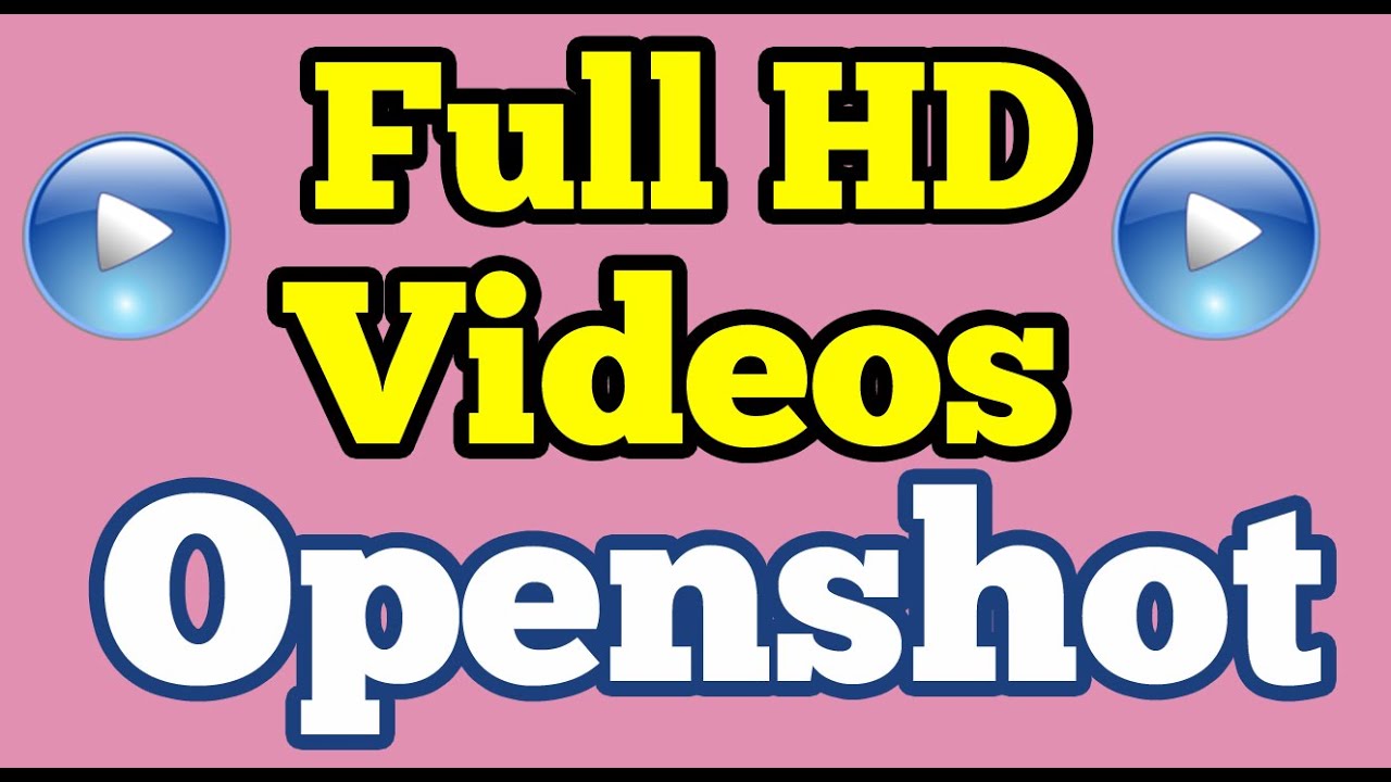 Создавайте видео Full HD [высокой чёткости] 1080p в видеоредакторе OpenShot &mdash; Ubuntu