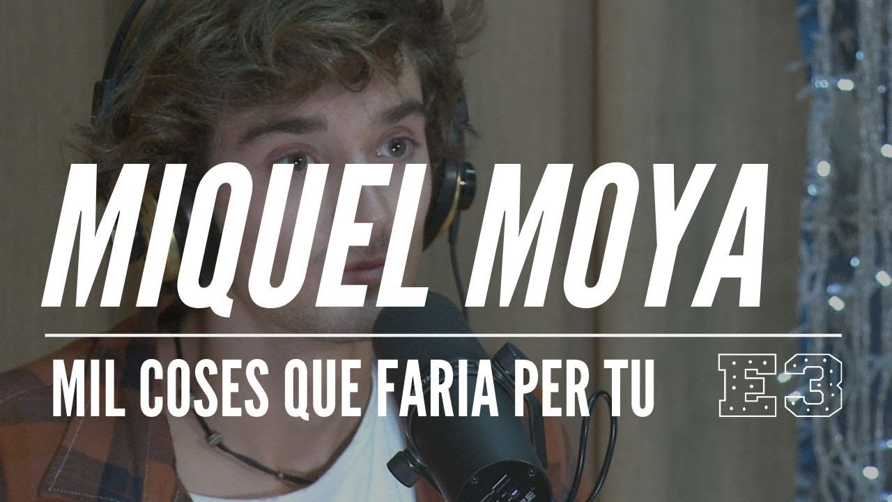 Miquel Moya - Mil coses que faria per tu