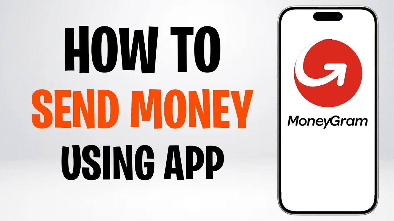 How to Use the MoneyGram App to Send Money (2026) &ndash; Full Tutorial ✅