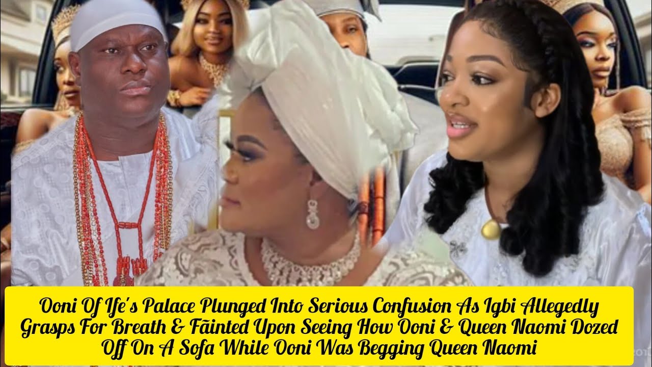 Ooni Of Ife's Palace Plunged Into Confusion As Igbi Grasps For Breath & Fãinted Queen Naomi