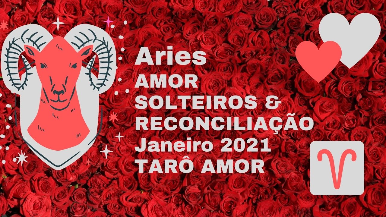 Áries ♈ AMOR SOLTEIROS RECONCILIAÇÃO  // Janeiro 2021