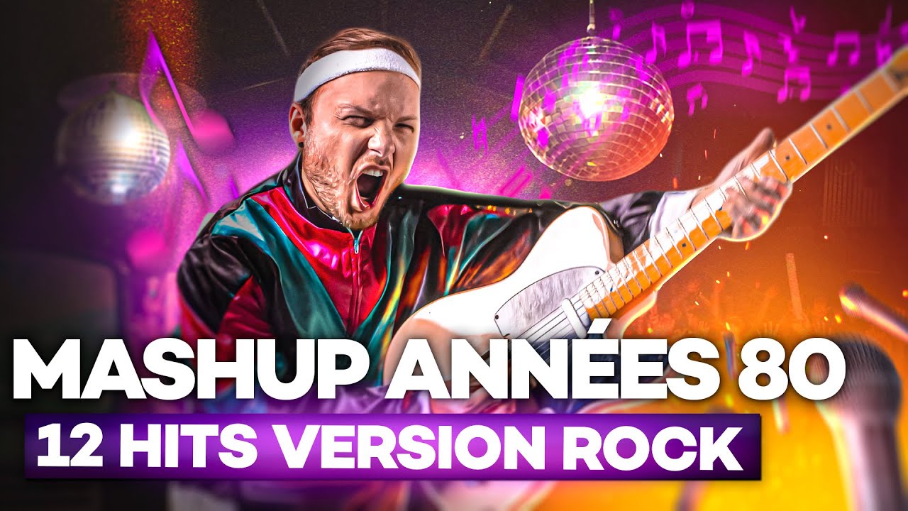 12 tubes ANNÉES 80 en version ROCK [MEDLEY partie 1]