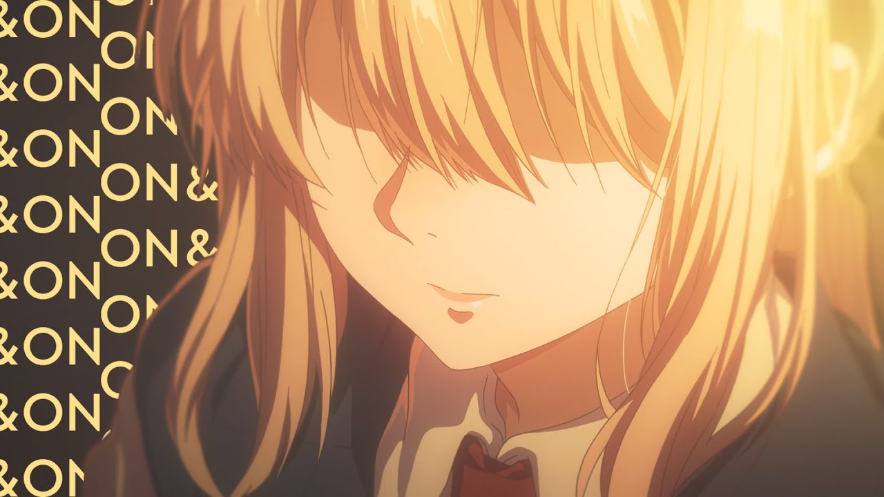On & On -「AMV」~ Violet Evergarden