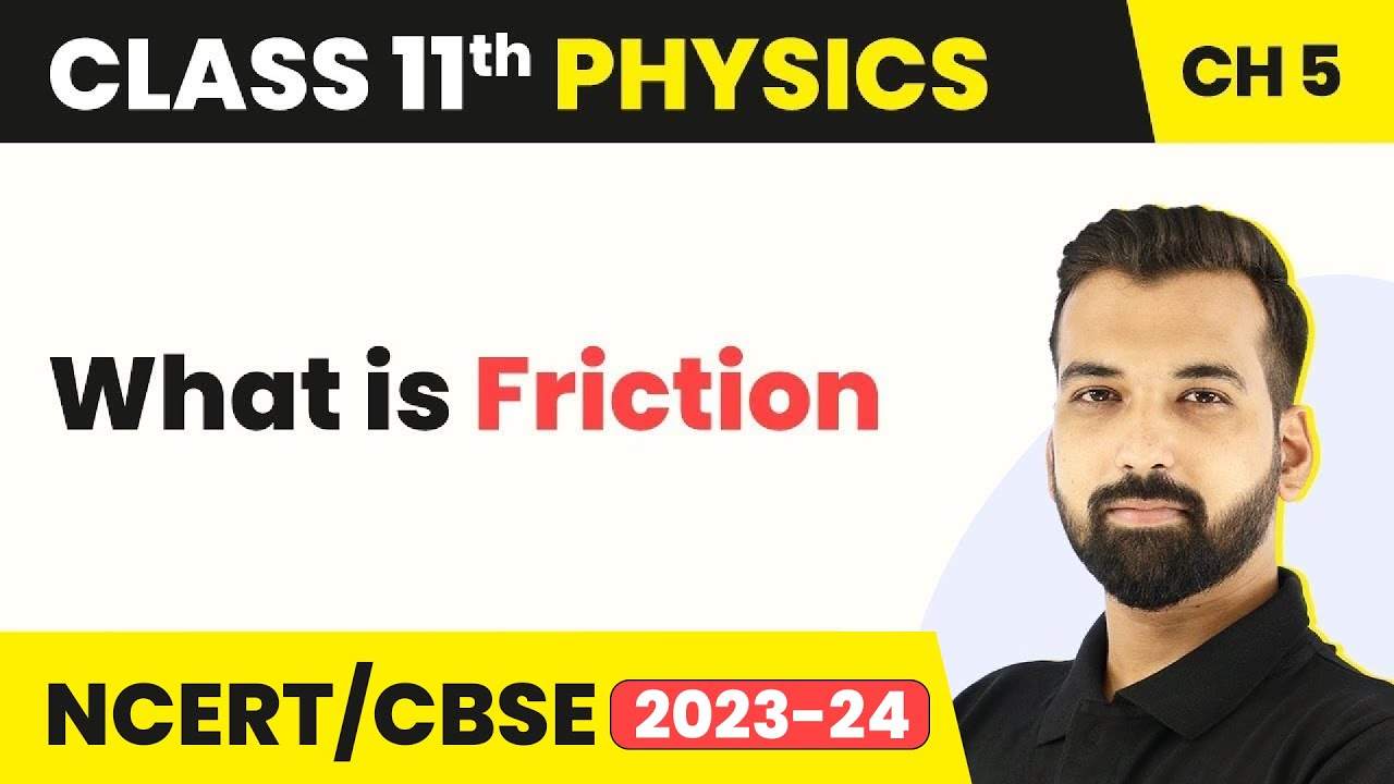 Friction - Laws of Motion | Class 11 Physics