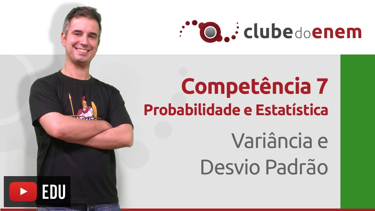 Variância e Desvio Padrão - C7 - Clube do Enem