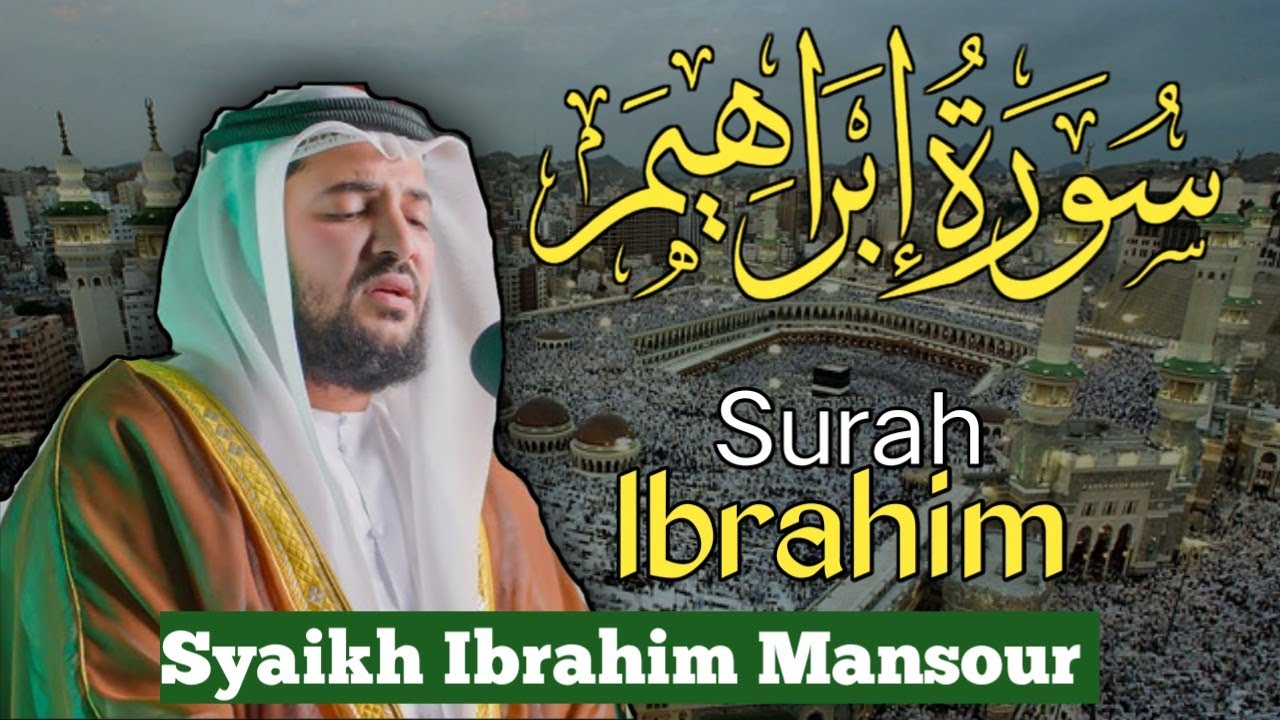 Morottal Al Quran Surah Ibrahim | سورة ابراهيم |Syekh Ibrahim Mansour.