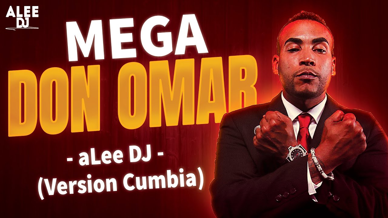 DON OMAR | Versión Cumbia | El Señor De La Noche, My Space, Dale Don Dale, Hasta Abajo, Pobre Diabla