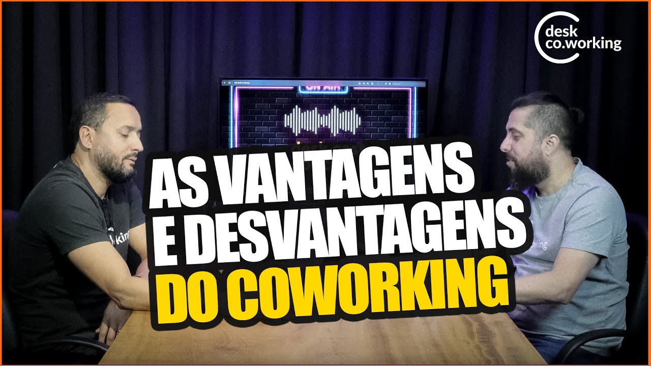 AS VANTAGENS E DESVANTAGENS DO COWORKING #coworking
