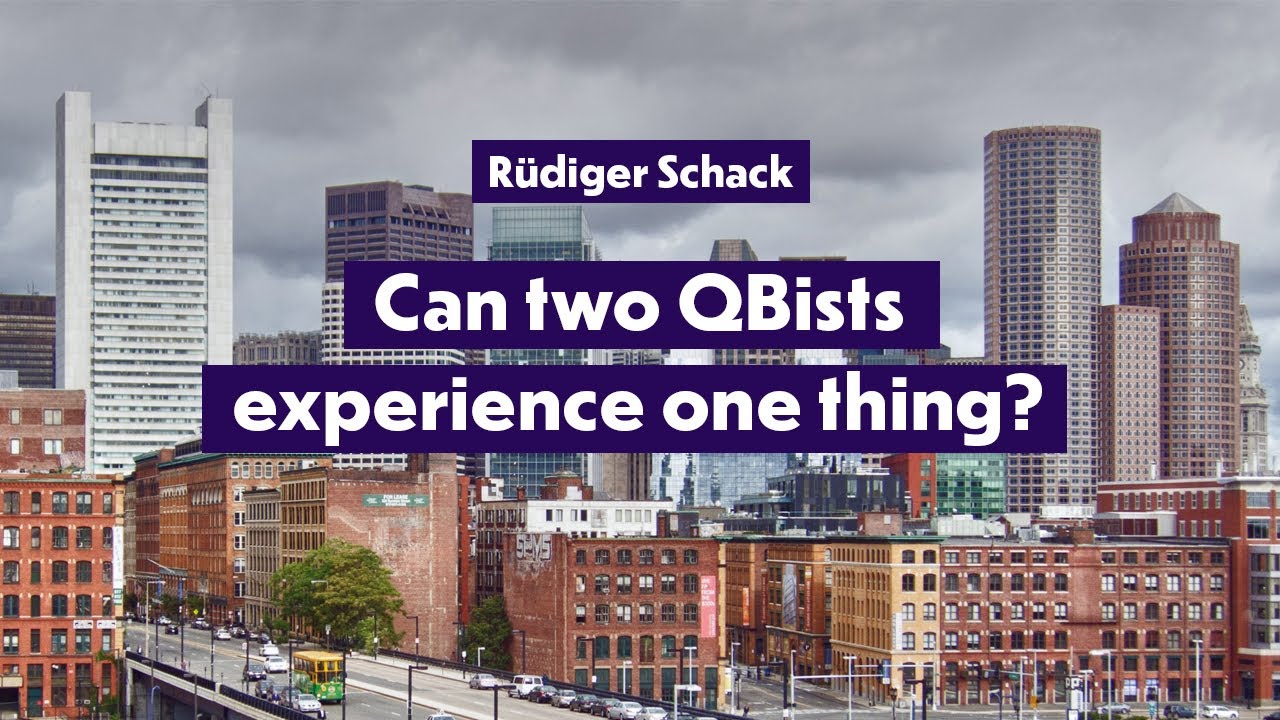 Can Two QBists Experience One Thing? QBism's Take on Wigner's Friend | Rudiger Schack