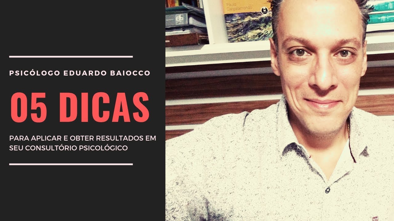 05 Dicas Para Obter Resultado Na Cl&iacute;nica de Psicologia