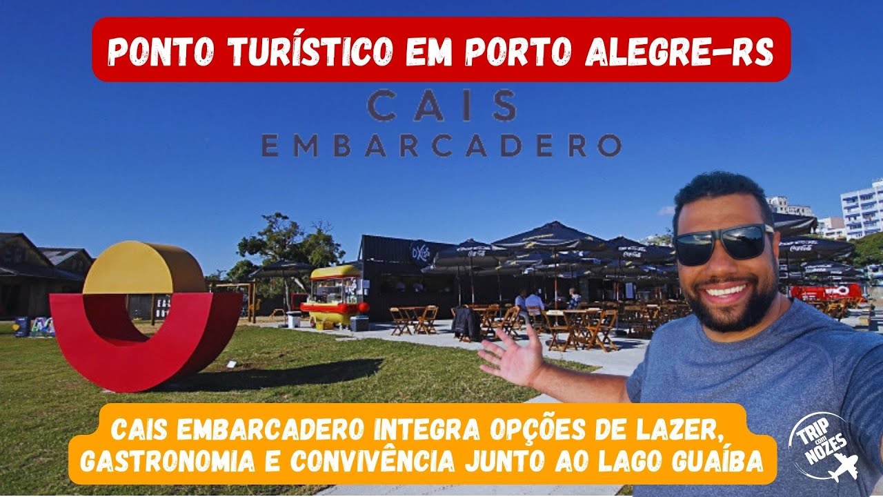 PONTO TUR&Iacute;STICO EM PORTO ALEGRE - VOC&Ecirc; PRECISA CONHECER  / CAIS EMBARCADERO