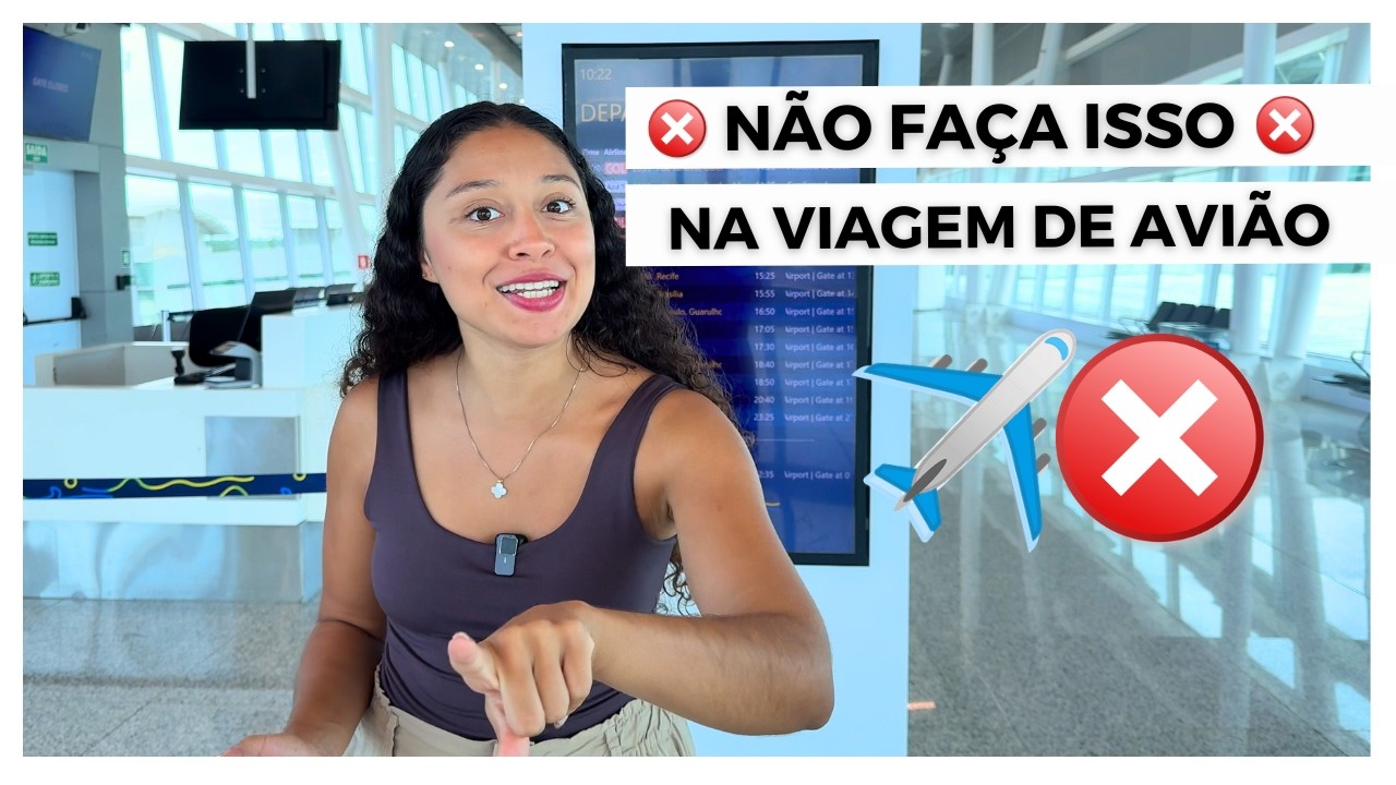 PRIMEIRA VIAGEM DE AVIÃO: ❌ O QUE NÃO FAZER NO AEROPORTO