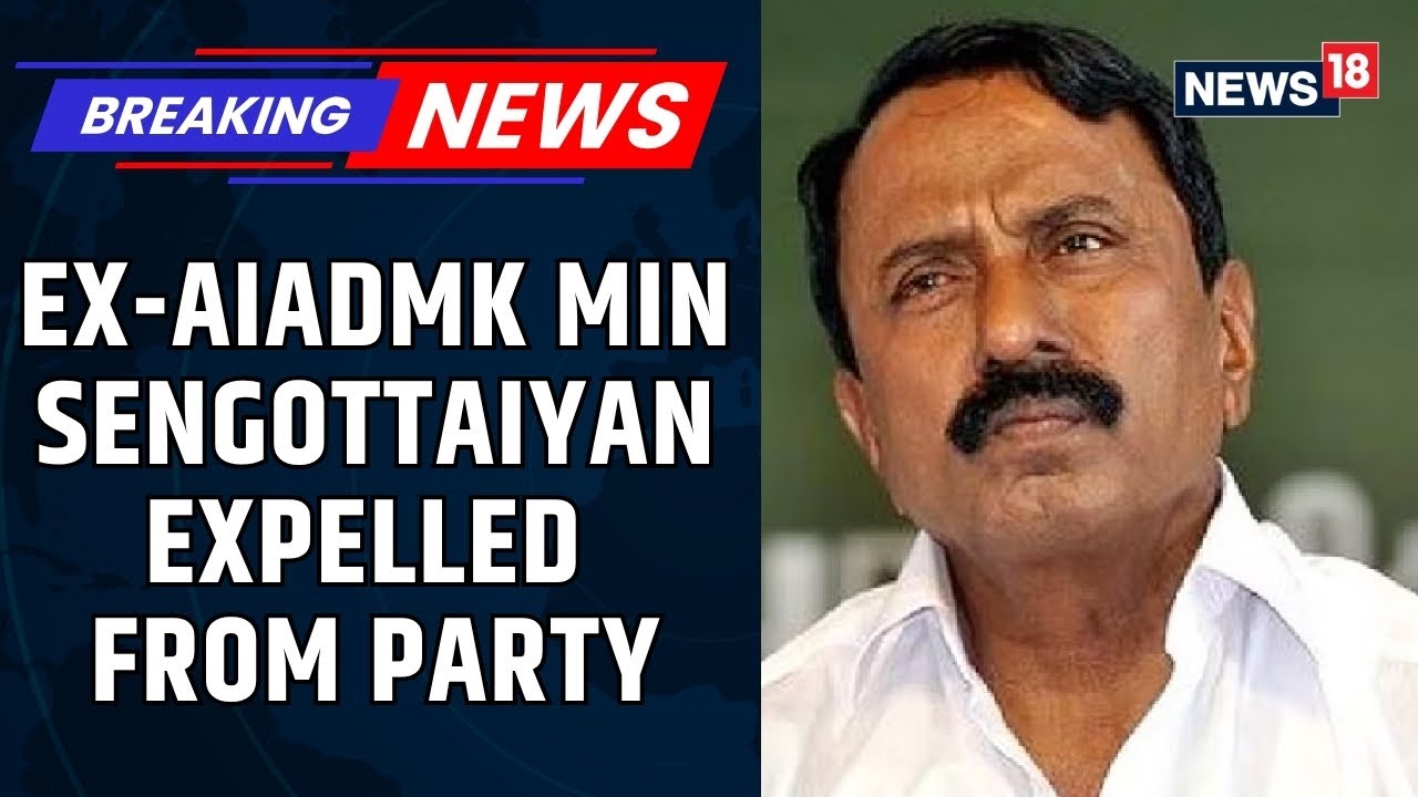 Tamil Nadu: AIADMK Expels Sasikala Aide KA Sengottaiyan After His 'Unity' Call Within Party | News18