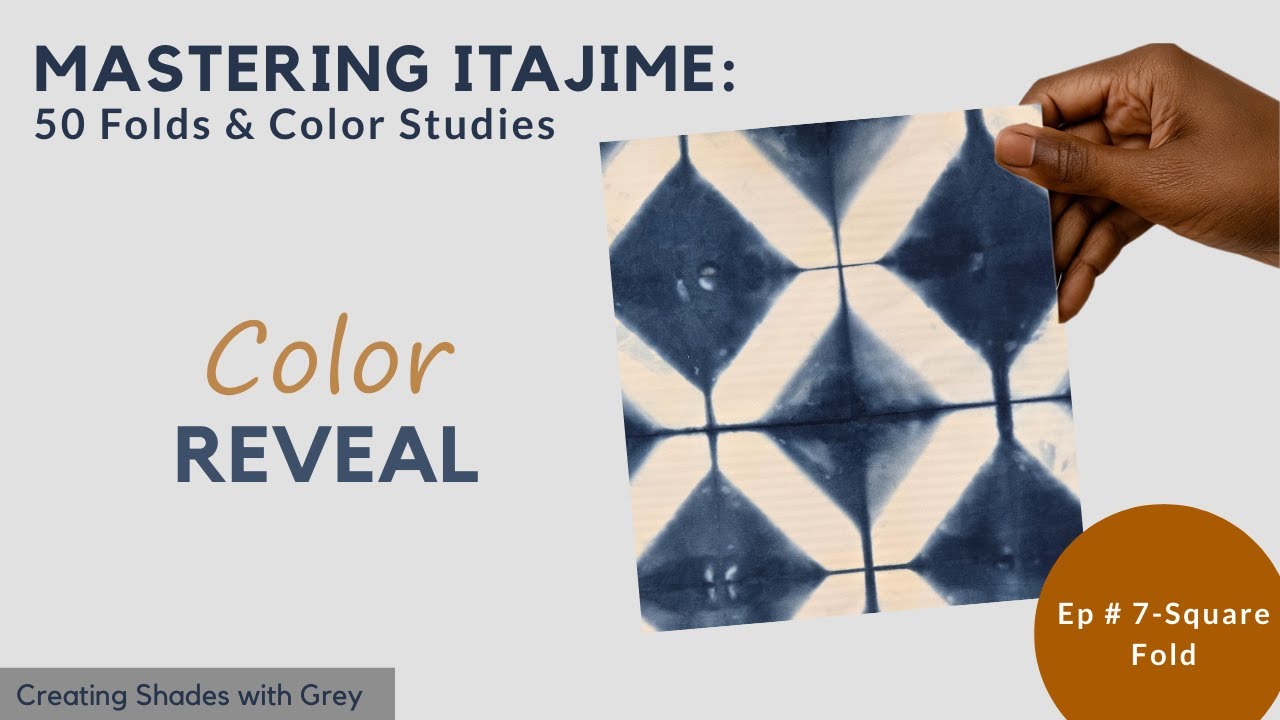 Mastering Itajime -50 Folds & Color-Creating Tones with Grey Part II