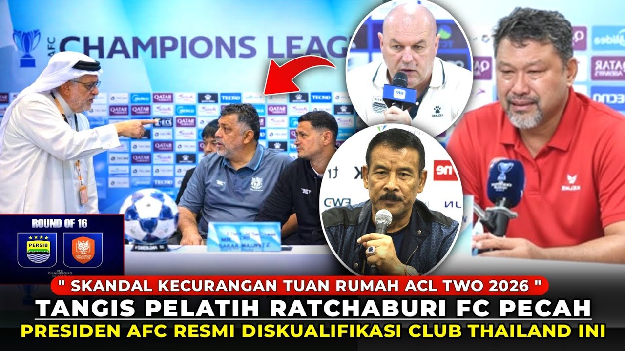 MENANGIS! PRESIDEN AFC RESMI DISKUALIFIKASI RATCHABURI FC, AKIBAT CURANGI PERSIB DI 16 ACL TWO 2026
