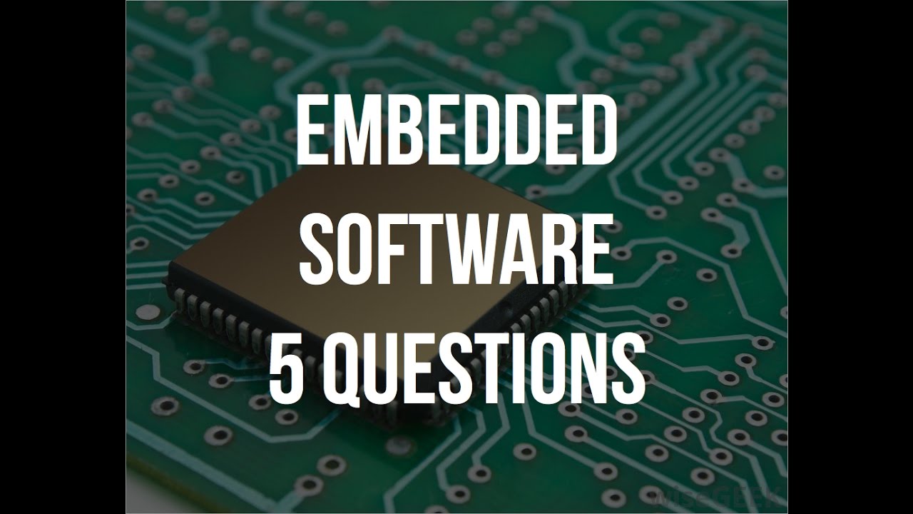 Embedded Software - 5 Questions
