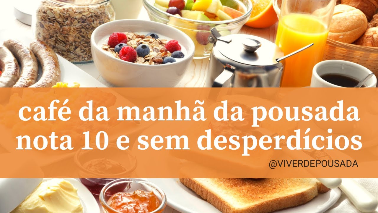 Gestão de Pousadas - Gaste menos no Café da Manhã da Pousada