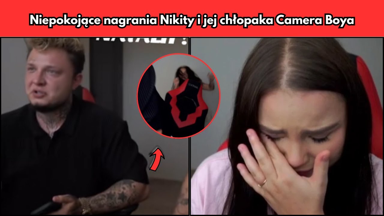 Niepokojące nagrania Nikity i jej chłopaka Camera Boya