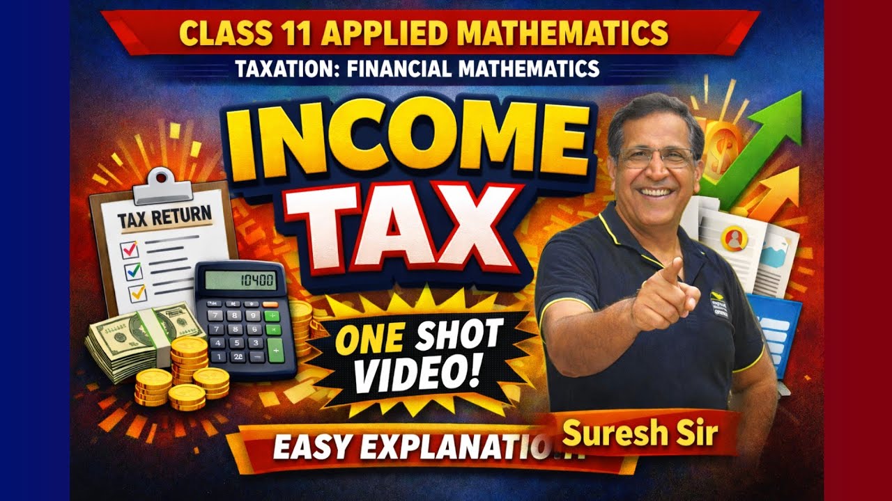 Income Tax Explained in One Shot | Taxation Class 11 Applied Mathematics | Complete topic in Detail|